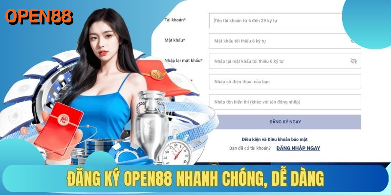 Đăng ký OPEN88 nhanh chóng, dễ dàng