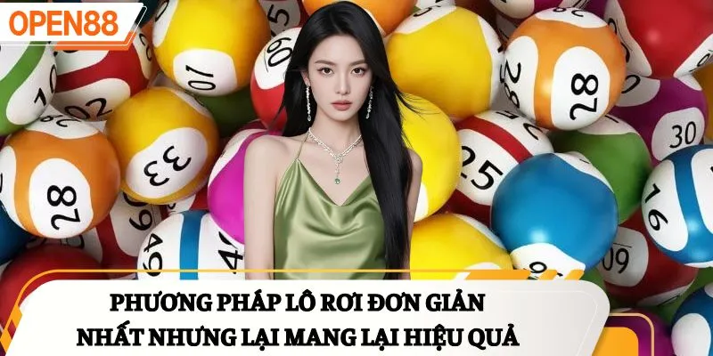 Phương pháp lô rơi đơn giản nhất nhưng lại mang lại hiệu quả