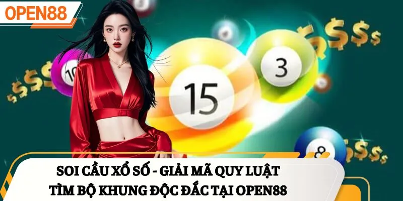 Soi cầu xổ số - Giải mã quy luật tìm bộ khung độc đắc tại OPEN88