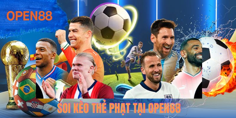 Soi kèo thẻ phạt tại OPEN88